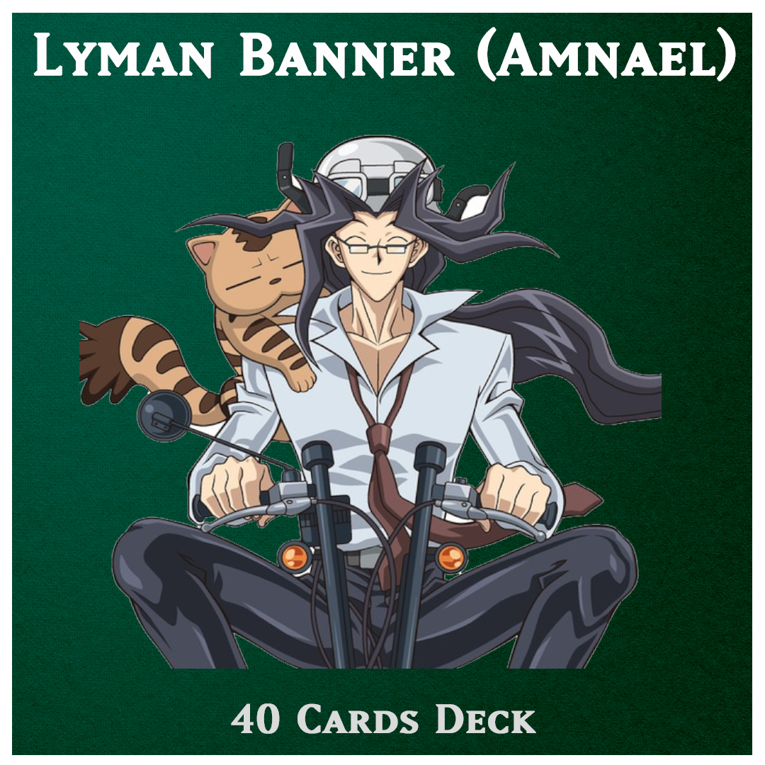 Yugioh Orica Anime / TCG Lyman Banner (Amnael) Deck
